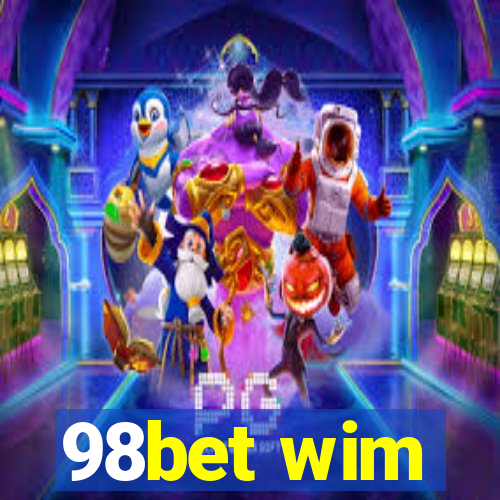 98bet wim